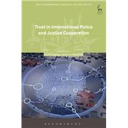 Trust in International Police and Justice Cooperation
