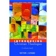 Introducing Christian Theologies, Volume Two: Voices from Global Christian Communities