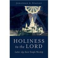 Holiness to the Lord Latter-day Saint Temple Worship book cover, ISBN 9780197799796