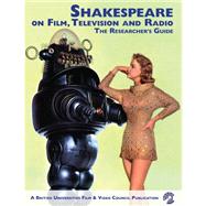 Researcher's Guide to Shakespeare on Film, Television and Radio