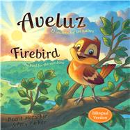 Aveluz/Firebird (Bilingual) El secreto de las nubes/He lived for the sunshine