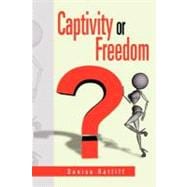 Captivity or Freedom