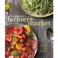 Cooking from the Farmers' Market (Williams-Sonoma)