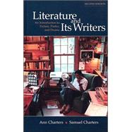 Literature and Its Writers : An Introduction to Fiction, Poetry, and Drama