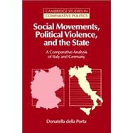 Social Movements, Political Violence, and the State: A Comparative Analysis of Italy and Germany