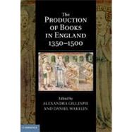 The Production of Books in England 1350â€“1500