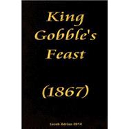 King Gobble's Feast 1867