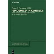 Epidemics in Context: Greek Commentaries on Hippocrates in the Arabic Tradition