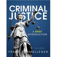 Criminal Justice A Brief Introduction,9780133009798
