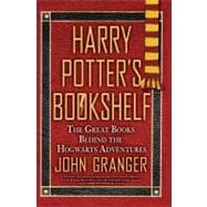 Harry Potter's Bookshelf : The Great Books Behind the Hogwarts Adventures
