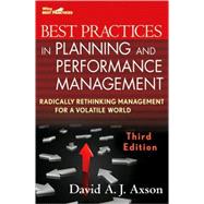 Best Practices in Planning and Performance Management Radically Rethinking Management for a Volatile World