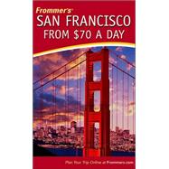 Frommer's<sup>®</sup> San Francisco from $70 a Day, 5th Edition