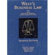 West's Business Law: Text, Cases, Legal, Ethical, Regulatory, and International Environment