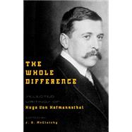 The Whole Difference: Selected Writings of Hugo Von Hofmannsthal