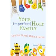 Your Imperfect Holy Family
