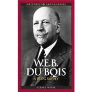 W. E. B. du Bois : A Biography