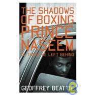 The Shadows of Boxing; Prince Naseem Hamed & Those He Left Behind