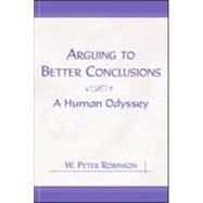 Arguing to Better Conclusions: A Human Odyssey