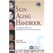 Skin Aging Handbook : An Integrated Approach to Biochemistry and Product Development