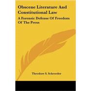 Obscene Literature and Constitutional Law: A Forensic Defense of Freedom of the Press