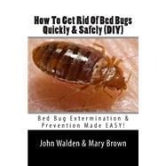 How to Get Rid of Bed Bugs Quickly & Safely