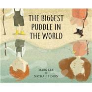 The Biggest Puddle in the World