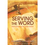 Serving the Word: Essays in Honor of Dr. Chuck Sackett