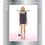 New Humans Memories of the Future