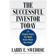 The Successful Investor Today 14 Simple Truths You Must Know When You Invest