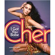 I Got You Babe A Celebration of Cher