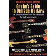 Gruhn's Guide to Vintage Guitars An Identification Guide for American Fretted Instruments