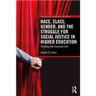 Race, Class, Gender, and the Struggle for Social Justice in Higher Education