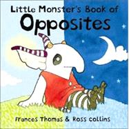 Little Monster's Book Of Opposites