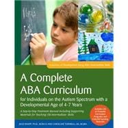 A Complete ABA Curriculum for Individuals on the Autism Spectrum With a Developmental Age of 4-7 Years