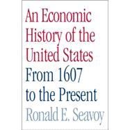 An Economic History of the United States: From 1607 to the Present