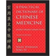 A Practical Dictionary of Chinese Medicine,9780990869801