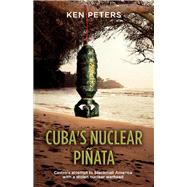 Cuba's Nuclear Pinata Castro's attempt to blackmail America with a stolen nuclear warhead