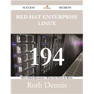 Red Hat Enterprise Linux: 194 Most Asked Questions on Red Hat Enterprise Linux - What You Need to Know