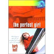 On Tour the Perfect Girl: What Happens When You Get Everything You Want - And It Isn't Enough?