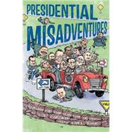 Presidential Misadventures Poems That Poke Fun at the Man in Charge