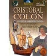 Cristobal Colon y los exploradores renacentistas: La historia de la busqueda europea de una nueva ruta al lejano Oriente, que llevo al descubrimiento del 