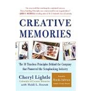 Creative Memories : The 10 Timeless Principles Behind the Company that Pioneered the Scrapbooking Industry