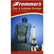 Frommer's<sup>«</sup> Gay and Lesbian Europe: The Top Cities & Resorts, 3rd Edition