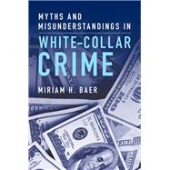 Myths and Misunderstandings in White-Collar Crime