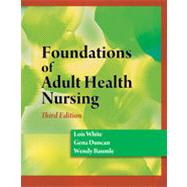Foundations of Adult Health Nursing, 3rd Edition