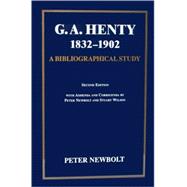 G. A. Henty 1832-1902 : A Bibliographical Study of His British Editions, with Short Accounts of His Publishers, Illustrators and Designers, and Notes on Production Methods used for his Books