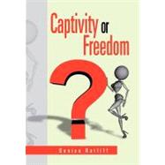 Captivity or Freedom