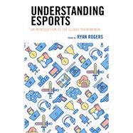 Understanding Esports An Introduction to the Global Phenomenon