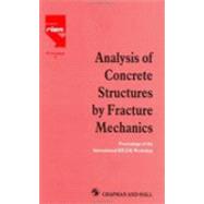 Analysis of Concrete Structures by Fracture Mechanics: Proceedings of a RILEM Workshop dedicated to Professor Arne Hillerborg, Abisko, Sweden 1989