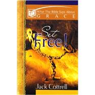 Set Free! What the Bible Says About Grace